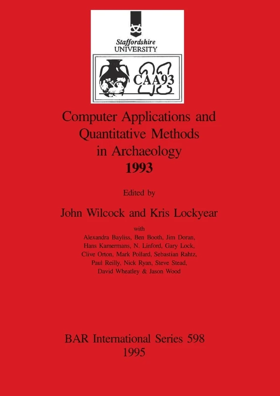 Computer applications and quantitative methods in archaeology 1993: 598 (British Archaeological Reports International Series)