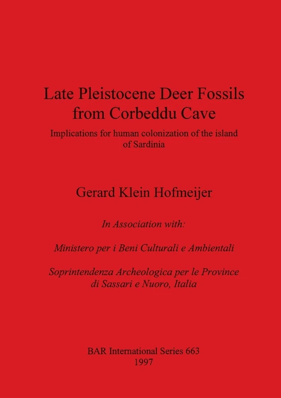 Late Pleistocene Deer Fossils from Corbeddu Cave: Implications for human colonization of the island of Sardinia: 663 (British Archaeological Reports International Series) - Image 1