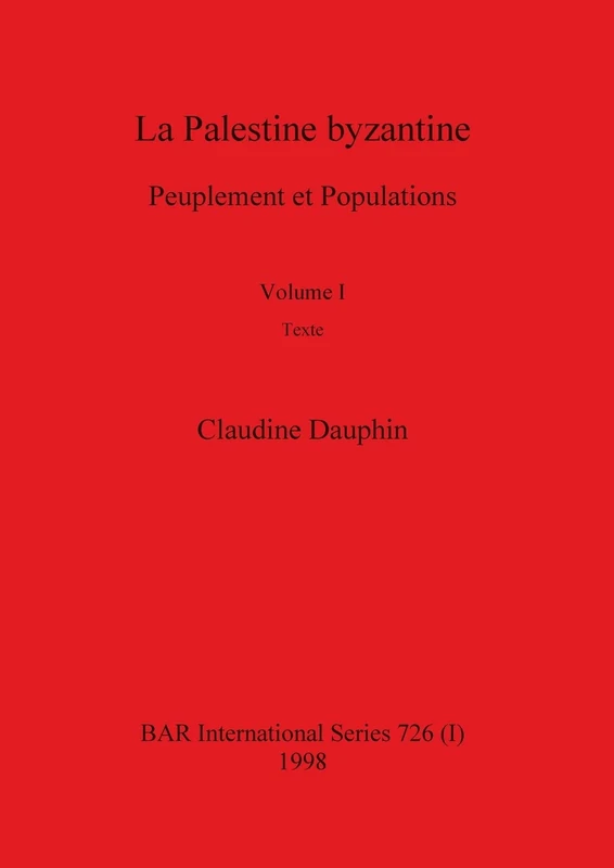 La Palestine byzantine, Volume I: 726 (BAR International)
