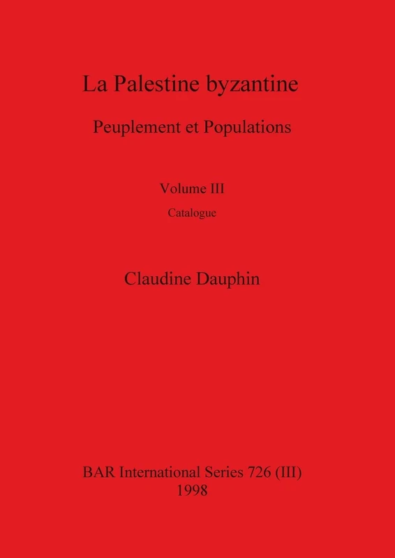 La Palestine byzantine, Volume III: 726 (BAR International)