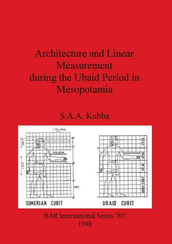 Architecture and Linear Measurement during the Ubaid Period in Mesopotamia: 707 (British Archaeological Reports International Series) - Image 1