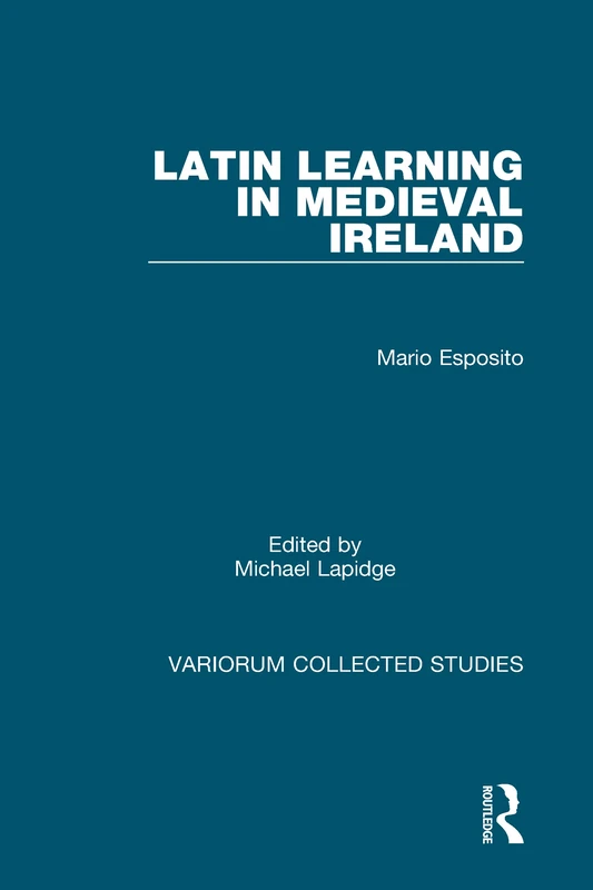 Latin Learning in Medieval Ireland (Variorum Collected Studies)