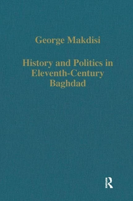Routledge History and Politics in Eleventh-Century Baghdad