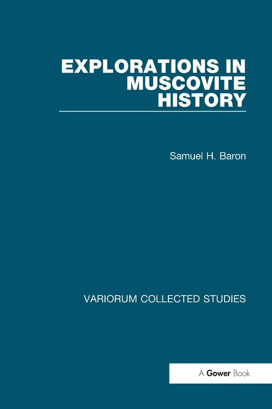 Explorations in Muscovite History (Variorum Collected Studies)
