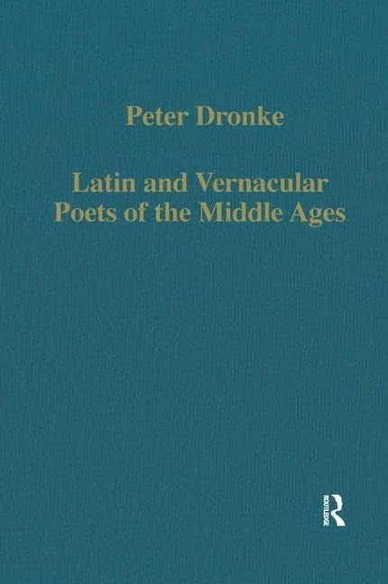 Latin and Vernacular Poets of the Middle Ages (Variorum Collected Studies)