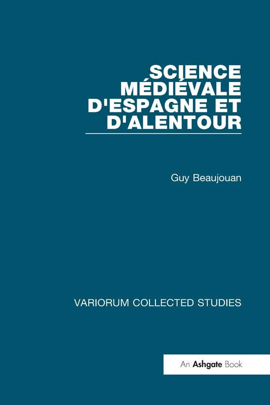 Science médiévale d'Espagne et d'Alentour (Variorum Collected Studies)