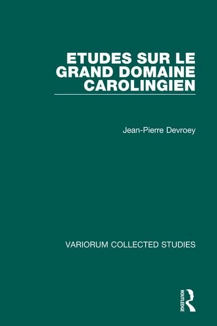 Etudes sur le grand domaine carolingien: 391 (Variorum Collected Studies)