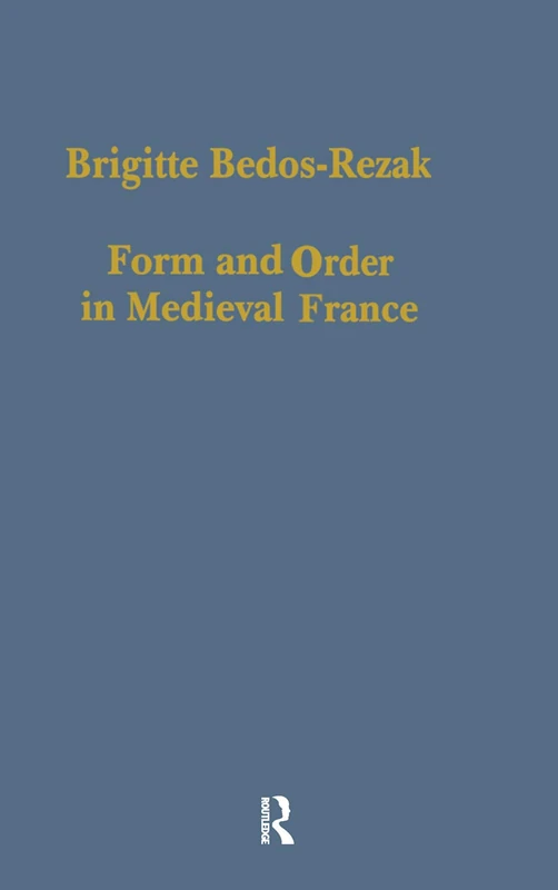 Routledge Form and Order in Medieval France - Sigillography