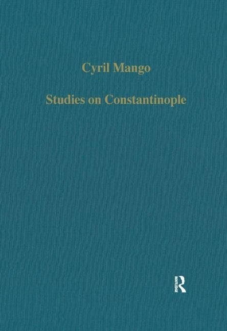 Studies on Constantinople (Variorum Collected Studies)