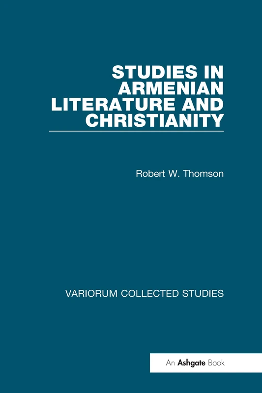 Studies in Armenian Literature and Christianity (Variorum Collected Studies)