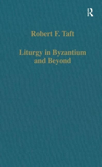 Liturgy in Byzantium and Beyond: 493 (Variorum Collected Studies)
