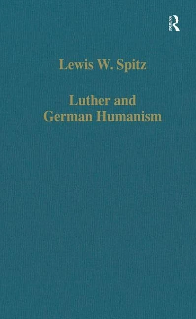 Luther and German Humanism (Variorum Collected Studies)