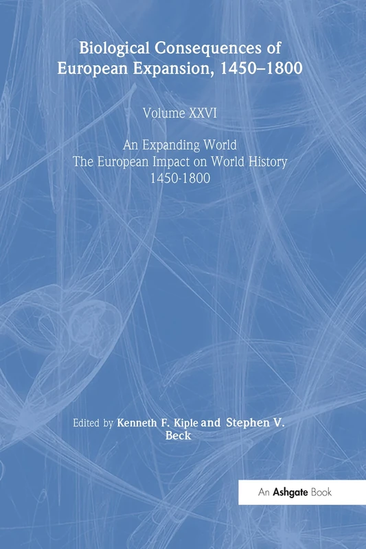 Biological Consequences of the European Expansion, 1450–1800 (An Expanding World: The European Impact on World History, 1450 to 1800)