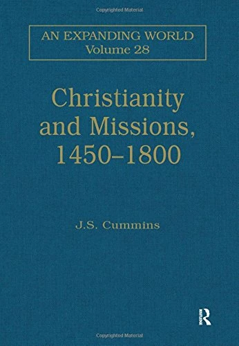Christianity and Missions, 1450–1800 (An Expanding World: The European Impact on World History, 1450 to 1800)