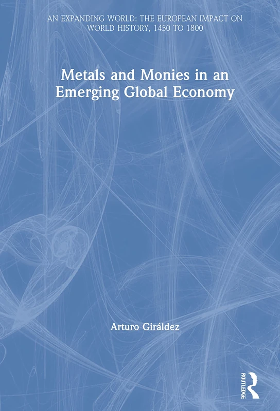 Metals and Monies in an Emerging Global Economy - Routledge