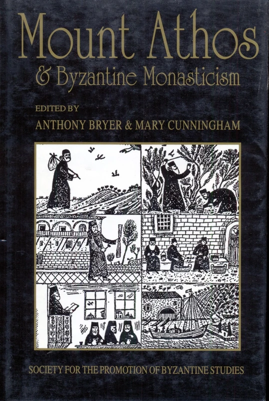 Mount Athos and Byzantine Monasticism: Papers from the Twenty-Eighth Spring Symposium of Byzantine Studies, University of Birmingham, March 1994 ... for the Promotion of Byzantine Studies)