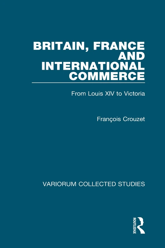 Routledge Britain, France and International Commerce - 542