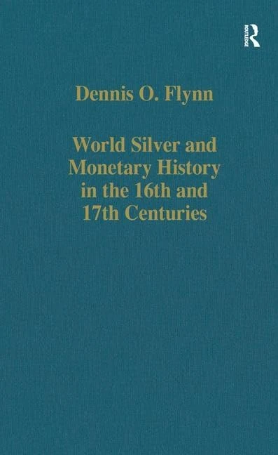World Silver and Monetary History in the 16th and 17th Centuries: 537 (Variorum Collected Studies)