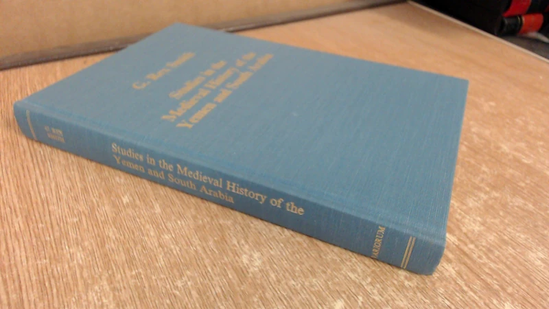 Studies in the Medieval History of the Yemen and South Arabia (Variorum Collected Studies)