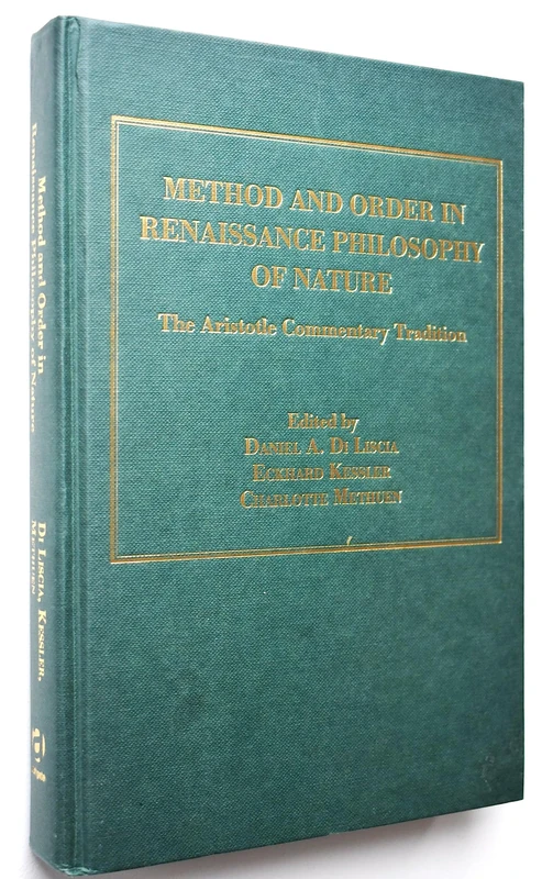 Method and Order in Renaissance Philosophy of Nature: The Aristotle Commentary Tradition