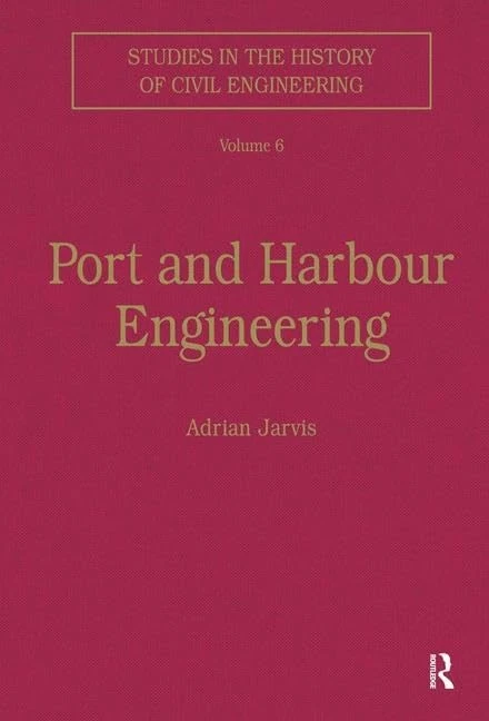 Port and Harbour Engineering: 6 (Studies in the History of Civil Engineering)