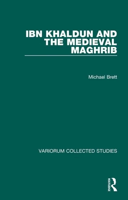 Ibn Khaldun and the Medieval Maghrib (Variorum Collected Studies)