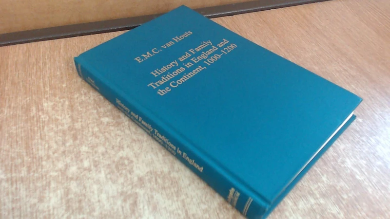 History and Family Traditions in England and the Continent, 1000–1200 (Variorum Collected Studies)