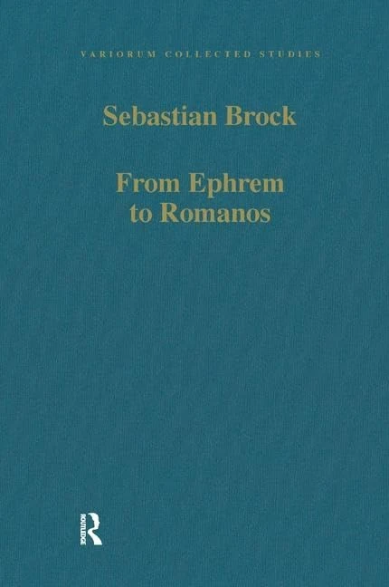 From Ephrem to Romanos: Interactions between Syriac and Greek in Late Antiquity: 664 (Variorum Collected Studies)