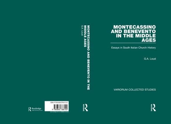 Montecassino and Benevento in the Middle Ages: Essays in South Italian Church History: 673 (Variorum Collected Studies)
