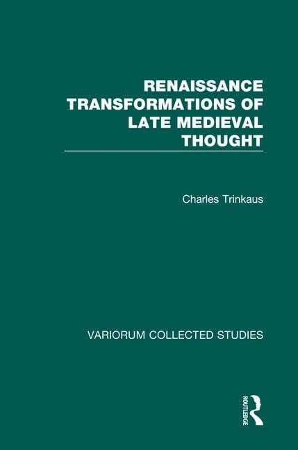 Renaissance Transformations of Late Medieval Thought: 671 (Variorum Collected Studies)
