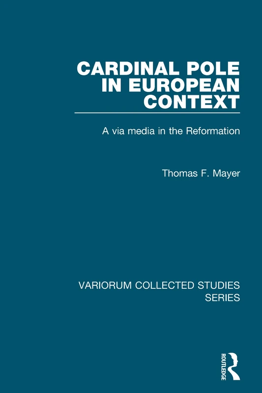 Routledge Cardinal Pole in European Context - Variorum Studies