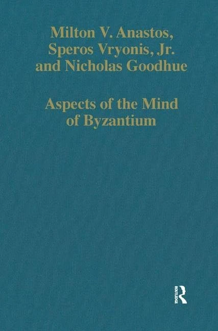 Routledge Aspects of the Mind of Byzantium - Collected Studies