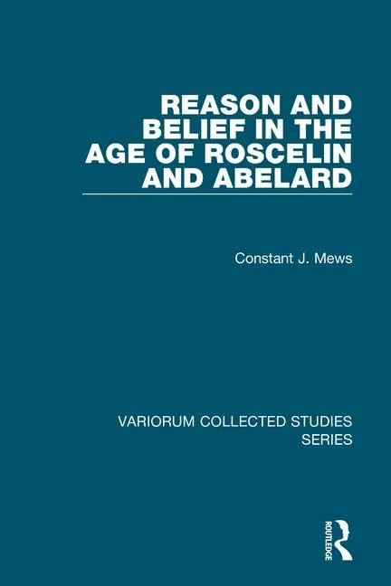 Routledge - Reason and Belief in the Age of Roscelin and Abelard