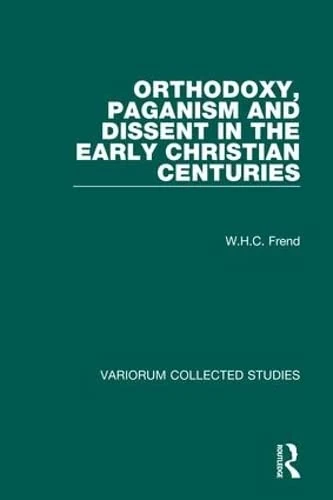 Routledge Orthodoxy, Paganism and Dissent - Collected Studies
