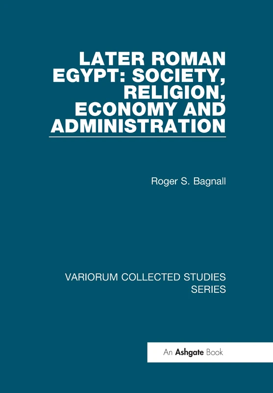 Routledge Later Roman Egypt: Society, Religion, Economy Studies