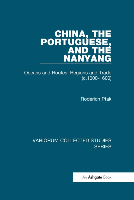 Routledge - China, the Portuguese, and the Nanyang (c.1000-1600)