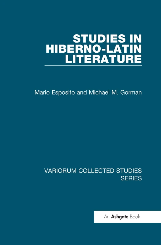 Studies in Hiberno-Latin Literature: 810 (Variorum Collected Studies)