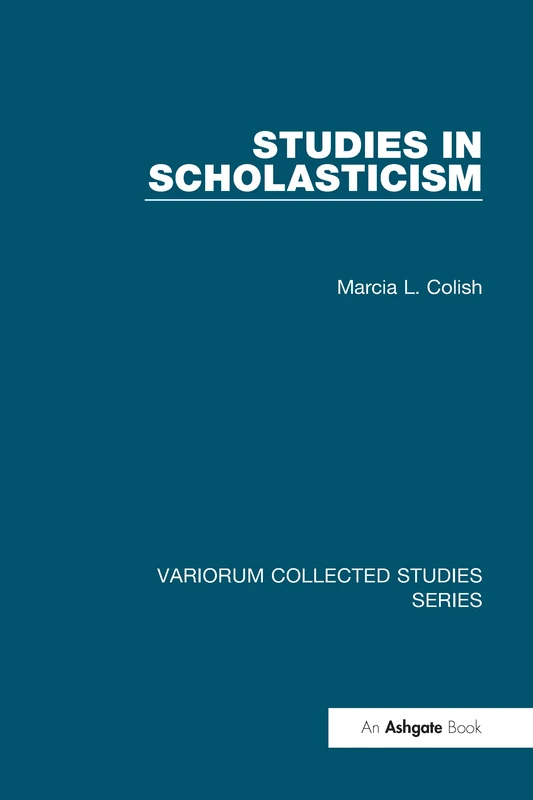 Studies in Scholasticism: 838 (Variorum Collected Studies)