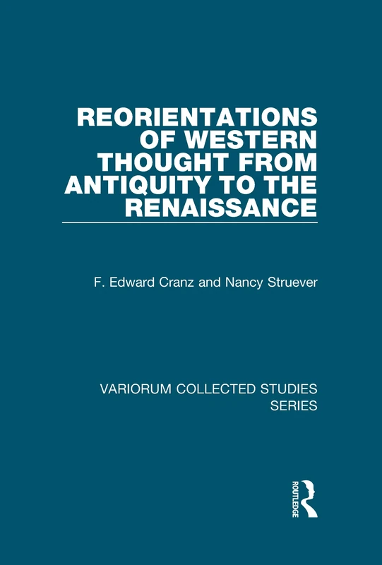 Reorientations of Western Thought from Antiquity to the Renaissance: 840 (Variorum Collected Studies)