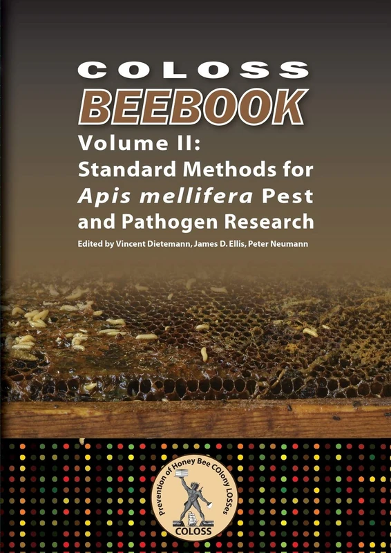 Coloss Bee Book Vol II: Standard Methods for Apis mellifera Pest and Pathogen Research