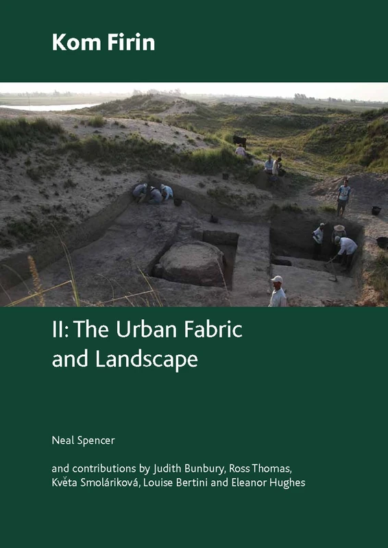 Kom Firin II: Volume II - The Urban Fabric and Landscape: 192 (British Museum Research Publications)