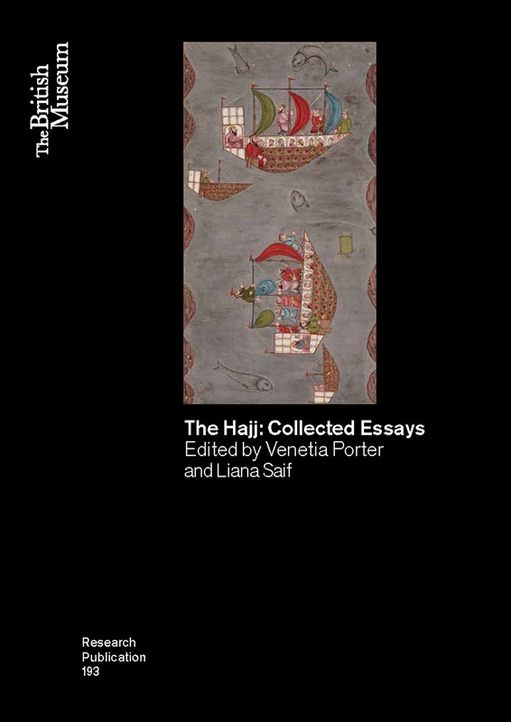 The Hajj: Collected Essays: 193 (British Museum Research Publications)
