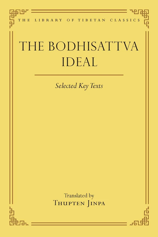 Wisdom Publications - The Bodhisattva Ideal: Selected Key Texts 11