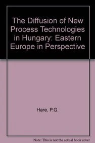 The Diffusion of New Process Technologies in Hungary: Eastern Europe in Perspective