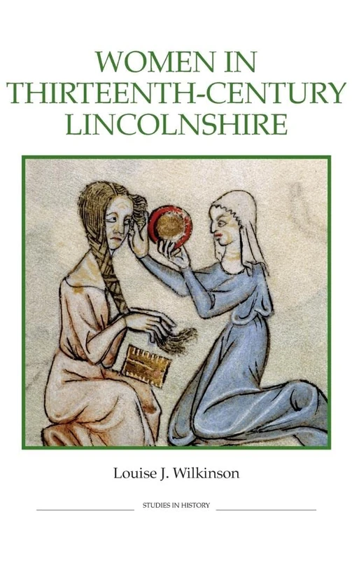 Women in Thirteenth-century Lincolnshire (Royal Historical Society Studies in History, New)