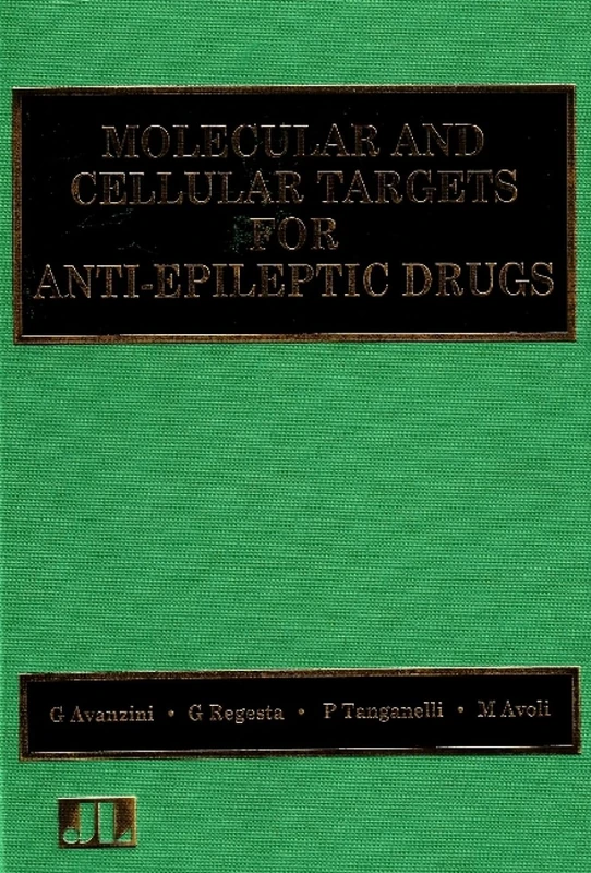 Molecular and Cellular Targets for Anti-Epileptic Drugs: 12 (Current Problems in Epilepsy)