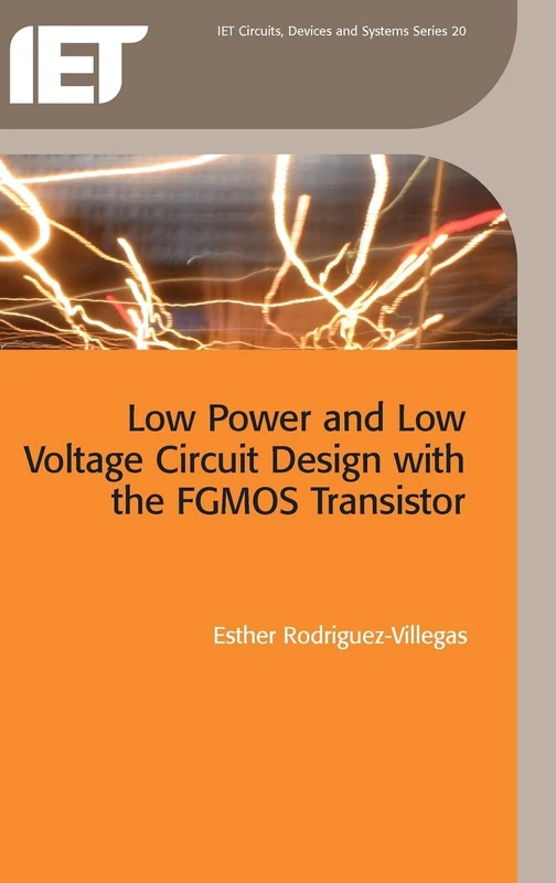 Low Power and Low Voltage Circuit Design with the FGMOS Transistor (Materials, Circuits and Devices)