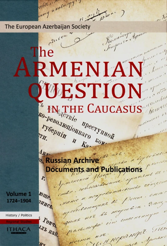 The Armenian Question in the Caucasus: v. 1: Russian Archive Documents and Publications