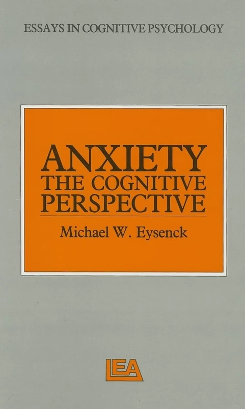 Anxiety: The Cognitive Perspective (Essays in Cognitive Psychology)