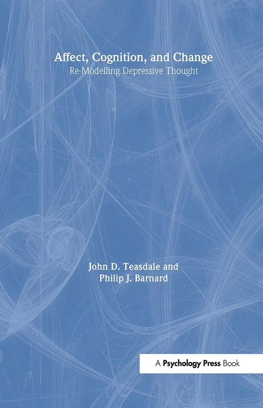 Affect, Cognition and Change: Re-Modelling Depressive Thought (Essays in Cognitive Psychology) - Image 1
